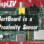 Gertboard is a proximity sensor