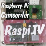 How to make a standalone camcorder from your Raspberry Pi and RasPiCam