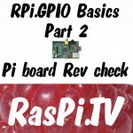 RPi.GPIO basics 2 – how to check what Pi board Revision you have