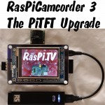 RasPiCamcorder 3 - the PiTFT screen upgrade