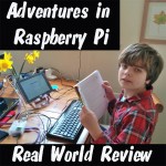 Adventures in Raspberry Pi - Real World Review