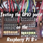 Raspberry Pi B+ testing all the GPIO ports