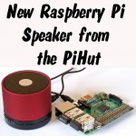 New Raspberry Pi Speaker from ThePiHut