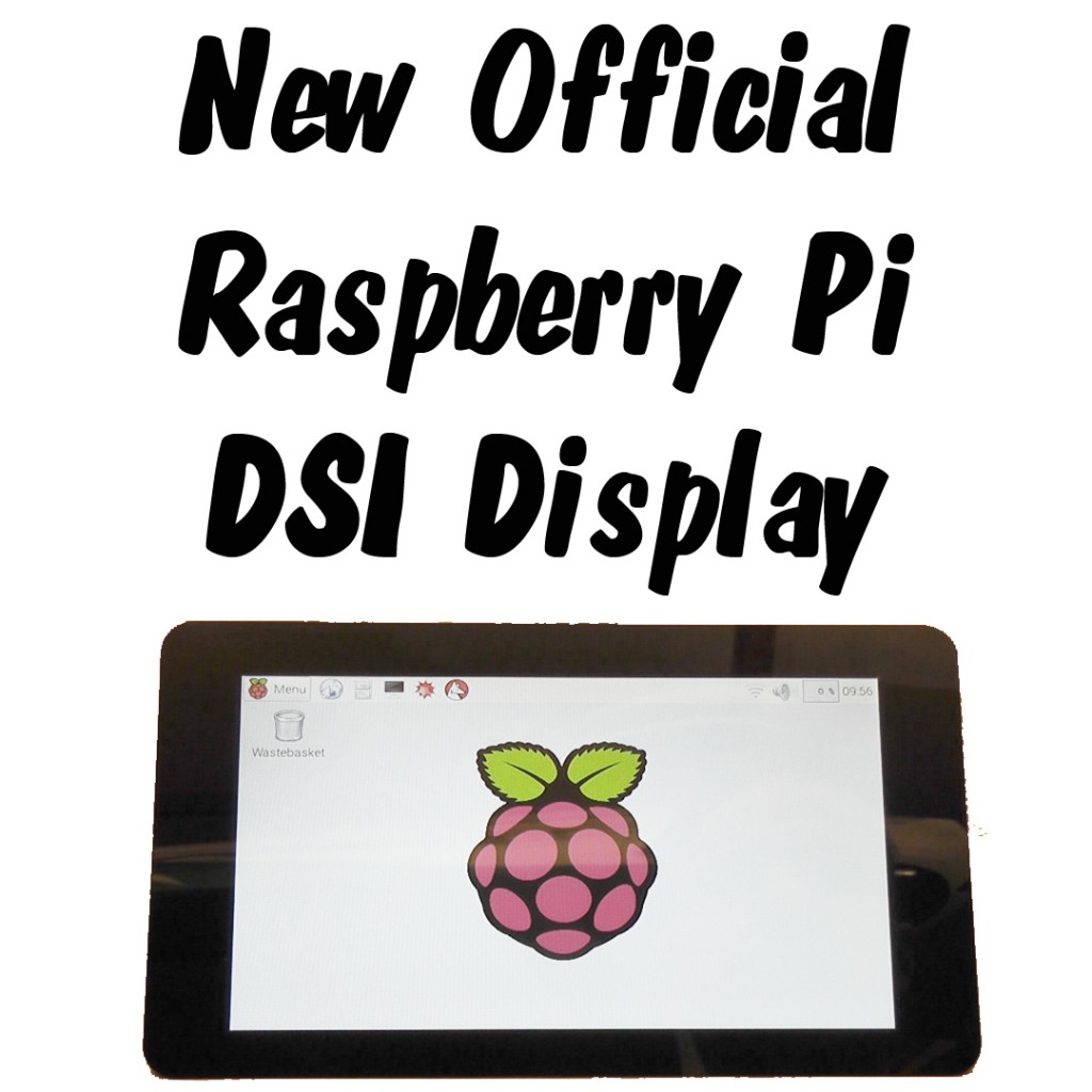 New Official Raspberry Pi DSI screen launches RasPi.TV