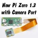 Raspberry Pi Zero 1.3 with camera port