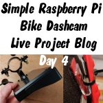 Making a fairly simple bike dashcam with Raspberry Pi – “Live project blog” pt4